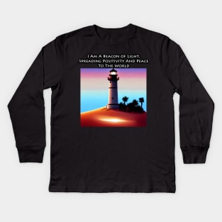 I Am A Beacon Of Light, Spreading Positivity And Peace To The World Kids Long Sleeve T-Shirt